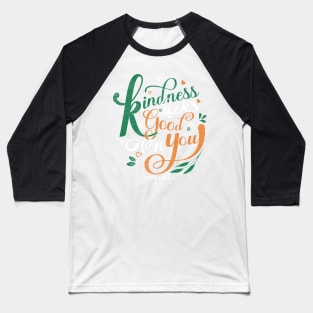 Kindness Looks Good On you Baseball T-Shirt